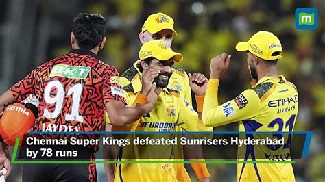 IPL Match Highlights Match 46 Chennai Super Kings Beat Sunrisers