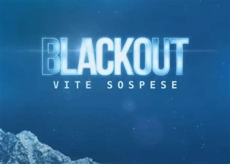 Blackout Vite Sospese Tutto Sulla Nuova Serie Tv Trama Cast Location