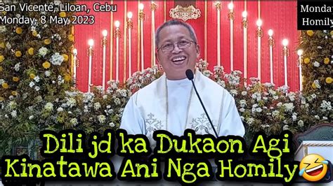 May Dili Jd Ka Dukaon Ani Nga Homily Fr Ciano Ubod Youtube