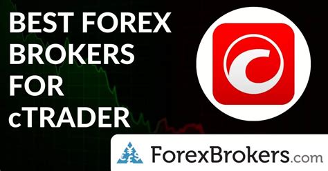 Best Ctrader Brokers Fees Apps Compared Forexbrokers