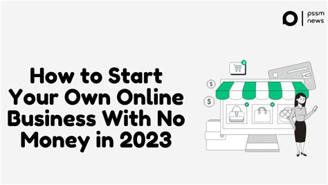 How To Start Your Own Online Business With No Money In 2023