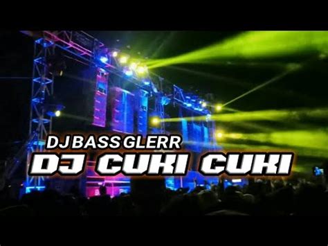 Dj Cuki Cuki X Ada Yang Tumbang Dj Bass Gler Youtube