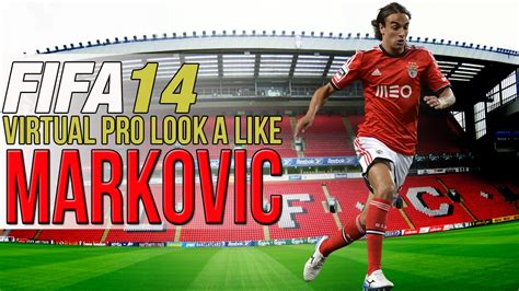 FIFA 14 PS4 VIRTUAL PRO LOOK A LIKES LAZAR MARKOVIC YouTube