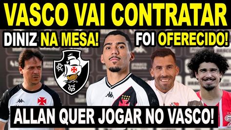 VASCO VAI CONTRATAR ALLAN QUER JOGAR NO VASCO DINIZ NA MESA DE