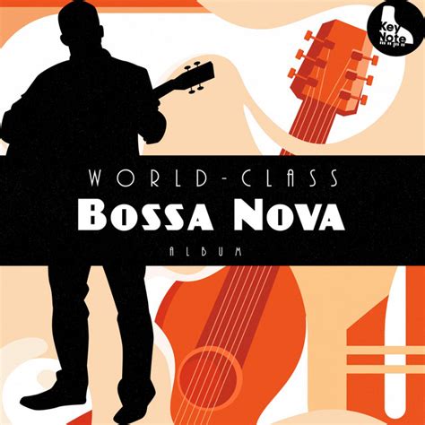 Zzz World Class Bossa Nova Album Zzz Album By Coffee House Instrumental Jazz Playlist Spotify