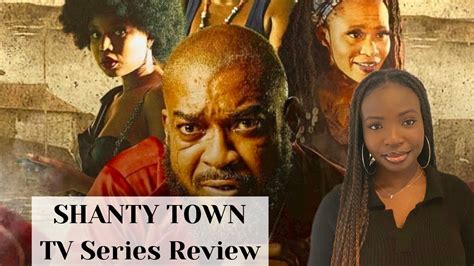 Shanty Town Tv Series Review Nollywood Netflix Frances Oris Youtube