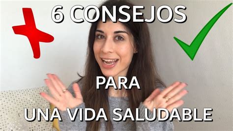 6 Tips Consejos Para Una Vida Saludable 🙌🏻 Youtube