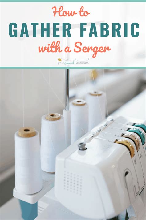 Learn How To Gather Fabric With A Serger