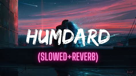 Hamdard Slowed Reverb Lyrics Ek Villain Arijit Singh Youtube