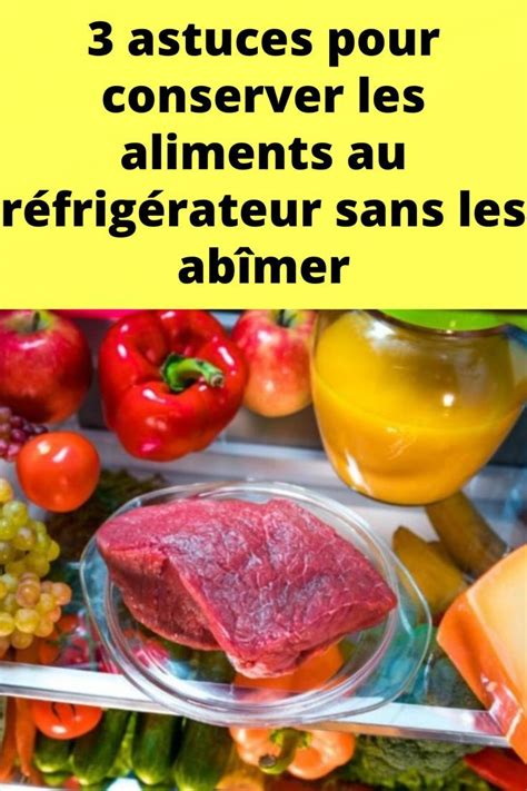 3 astuces pour conserver les aliments au réfrigérateur sans les abîmer