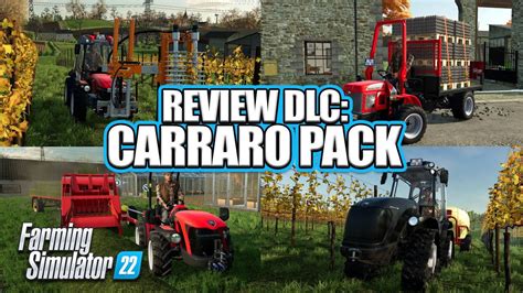 Dlc Review 🍇 Antonio Carraro Pack Los Analizamos Y Ponemos A Prueba 🚜 Farming Simulator 22