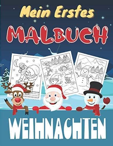 Mein Erstes Malbuch Weihnachten Weihnachtsmalbuch Zum Ausmalen Für