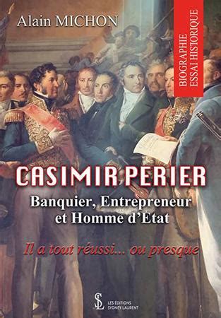 Casimir P Rier Banquier Entrepreneur Et Homme D Tat