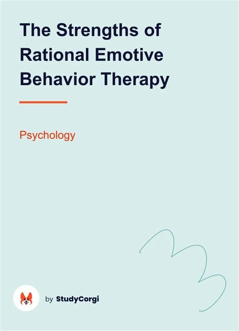 The Strengths Of Rational Emotive Behavior Therapy Free Essay Example