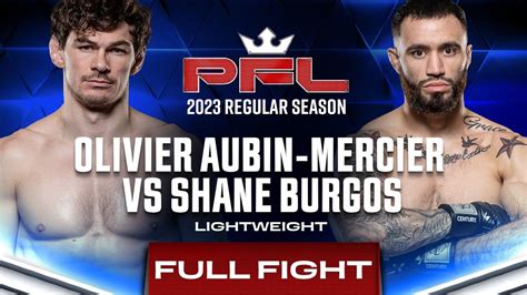 Olivier Aubin Mercier Vs Shane Burgos PFL 3 2023 YouTube