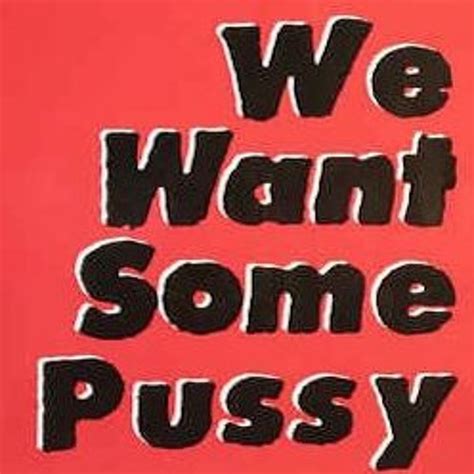 Stream Yeah We Want Some Pussy Party Dj Blu Mashup By Sky Jackson
