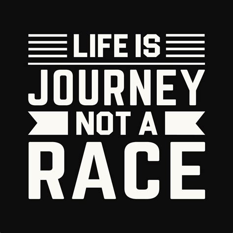 Life Is Journey Not A Race Typography T Shirt Design Vector