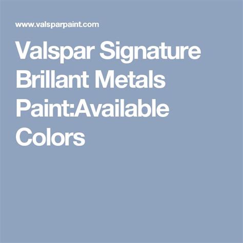 Valspar Signature Brillant Metals Paint Available Colors Interior