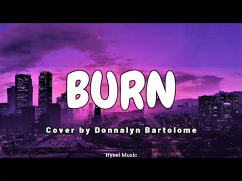 Burn Originally By Usher Female Version Donnalyn Bartolome Lyrics