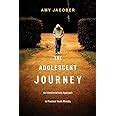 The Adolescent Journey An Interdisciplinary Approach To Practical