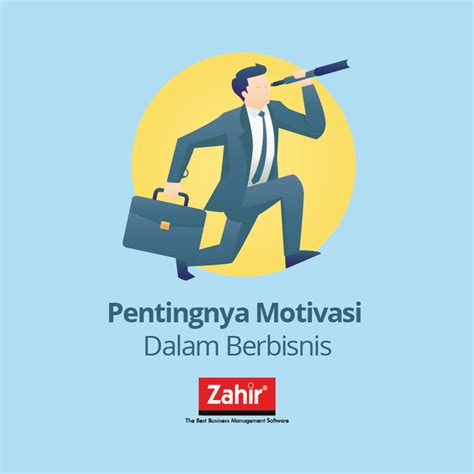 4 Cara Meningkatkan Motivasi Dalam Bisnis Dan Manfaatnya Zahir