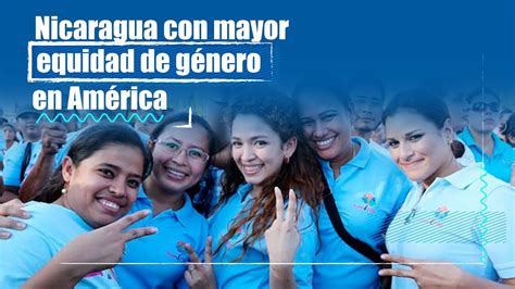 Nicaragua Con Mayor Equidad De G Nero En Am Rica Youtube