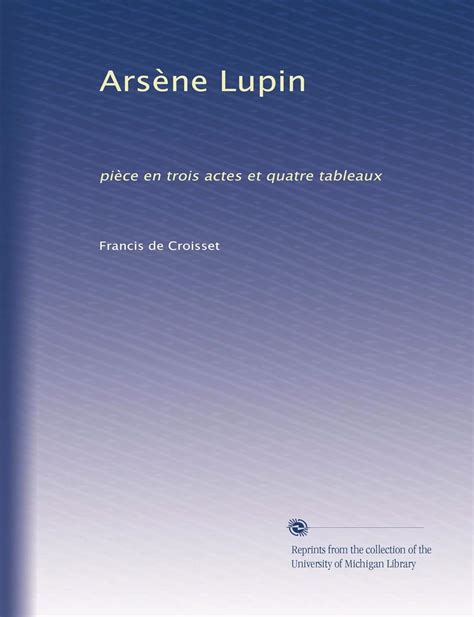 Ars Ne Lupin Pi Ce En Trois Actes By Croisset Francis De