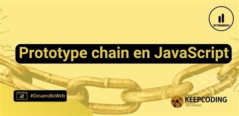 Prototype Chain En Javascript Keepcoding Bootcamps