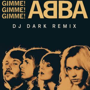 Abba Gimme Gimme Gimme Dj Dark Remix Dj Dark Official Website