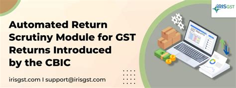 Automated Return Scrutiny Module For Gst Returns Introduced By The Cbic