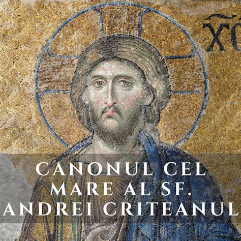 Canonul Cel Mare Al Sfantului Andrei Criteanul The Great Canon Of