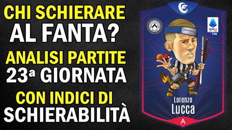 CHI SCHIERARE Al FANTACALCIO Consigli ANALISI PARTITE INDICI