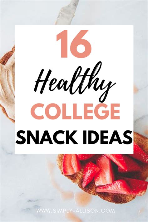 16 Healthy College Snacks That Every College Student Should Know ...