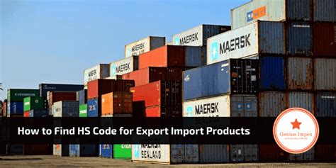 How To Find Hs Code For Export Import Products Genius Impex