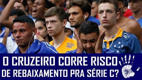 O CRUZEIRO CORRE RISCO DE REBAIXAMENTO PARA A SÉRIE C 6A1RESPONDE