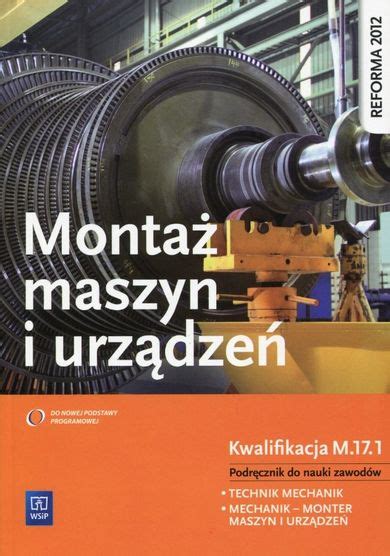 Montaż maszyn i urządzeń Podręcznik do nauki zawodu Technik mechanik