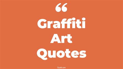 40+ Uplifting Graffiti Art Quotes That Will Unlock Your True Potential