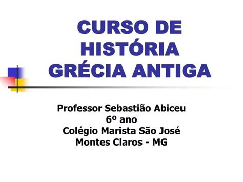 Ppt Curso De Hist Ria Gr Cia Antiga Powerpoint Presentation Free