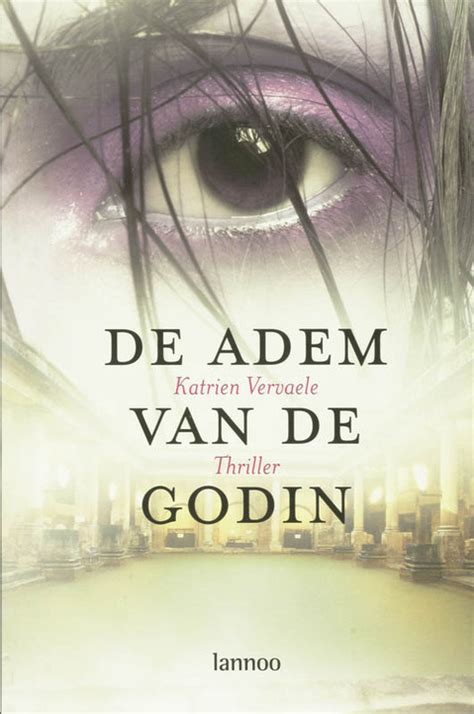 De Adem Van De Godin By Katrien Vervaele Goodreads