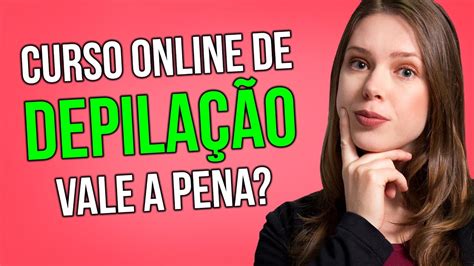 Qual Curso de DEPILAÇÃO PROFISSIONAL ONLINE Vale a Pena Qual Melhor