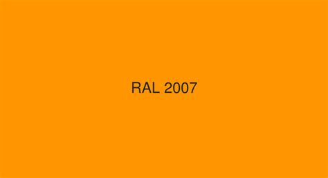 RAL Luminous Bright Orange RAL 2007 Color In RAL Classic Chart