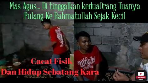 Agus Pria Cacat Fisik Yang Hidup Sebatang Kara Dapat Kiriman Sembako