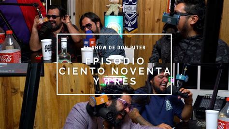 El Show De Don Piter Episodio Cuatro A Os Youtube