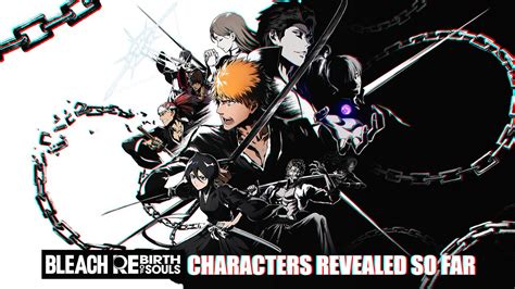 Meet All The Character Of BLEACH Rebirth Of Souls Revealed So Far