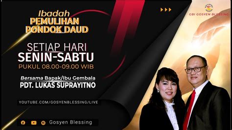 Ibadah Pondok Daud Gosyen Blessing Juni Youtube