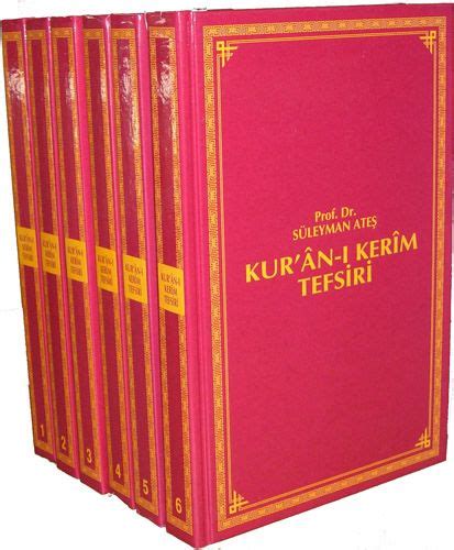 KUR AN I KERİM TEFSİRİ 6 CİLT HAZIRLAYAN PRF DR SÜLEYMAN ATEŞ TARİH