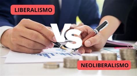 Cuál es la diferencia entre Neoliberalismo y Liberalismo