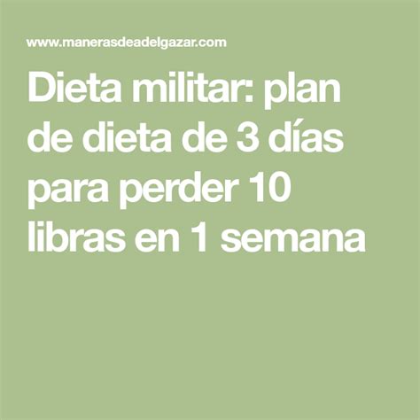 Dieta Militar Plan De Dieta De 3 Días Para Perder 10 Libras En 1 Semana Dieta De Los 3 Dias