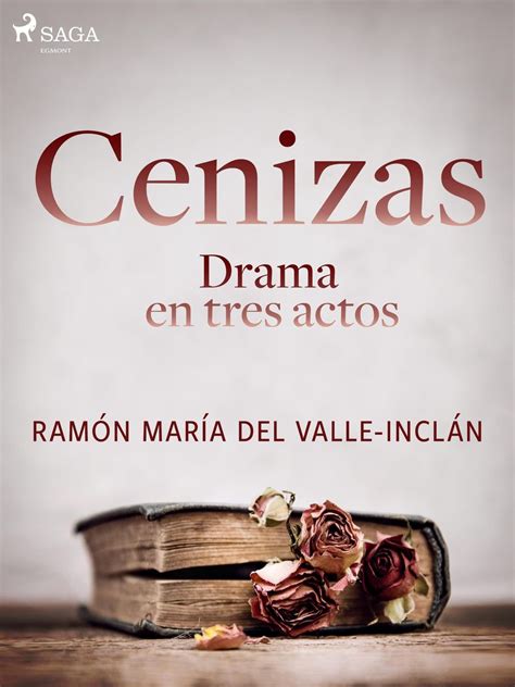 Cenizas Drama En Tres Actos Epub 3 Ramon Maria Del Valle Inclan Jpeg