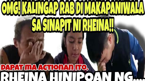 OMG KALINGAP RAB DI MAKAPANIWALA SA SINAPIT NI RHEINA Rheina YouTube